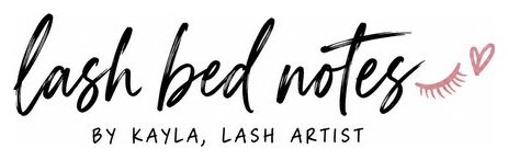 lash bed notes, by Kayla, lash artist